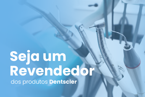 Seja um revendedor Dentscler